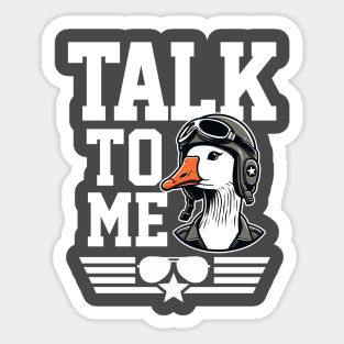 Talk to Me Goose Sticker